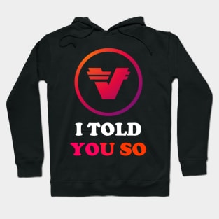 Verasity i told you so - verasity crypto - vra verasity - verasity coin Hoodie